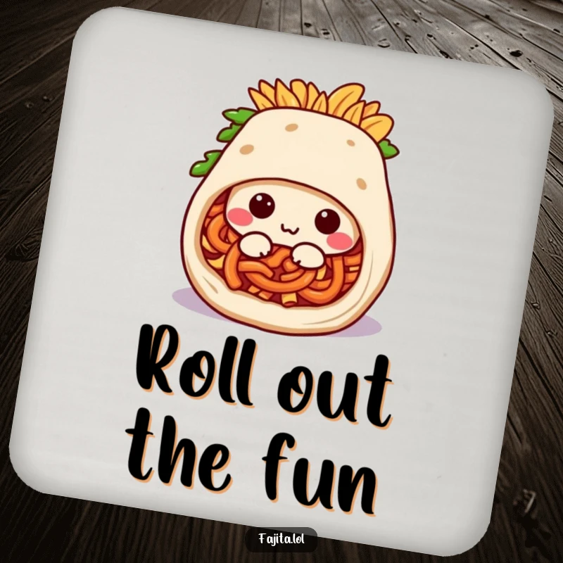 Funny drink coaster featuring a happy fajita burrito character rolling into a snug position, adding comfort to tabletops.