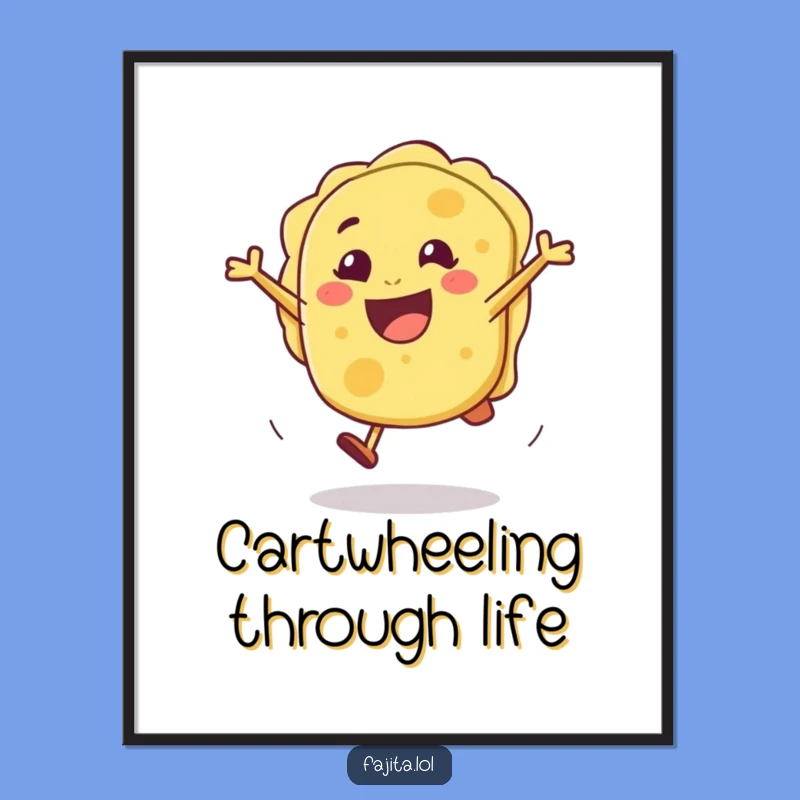 Brighten your space with this funny tortilla poster! The cheerful cartwheel artwork adds a lively touch of joy.