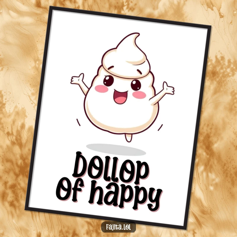 Funny Poster featuring a playful sour cream dollop character bouncing with excitement, creating a delightful and humorous decorative piece.