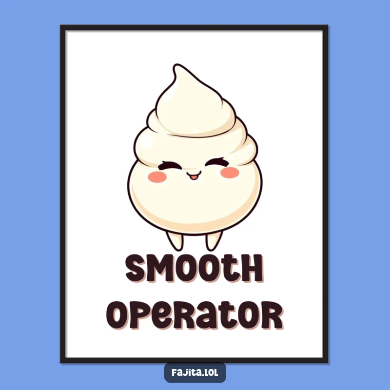 Decorate your space with this funny poster of a winking sour cream dollop character. A guaranteed mood-booster.