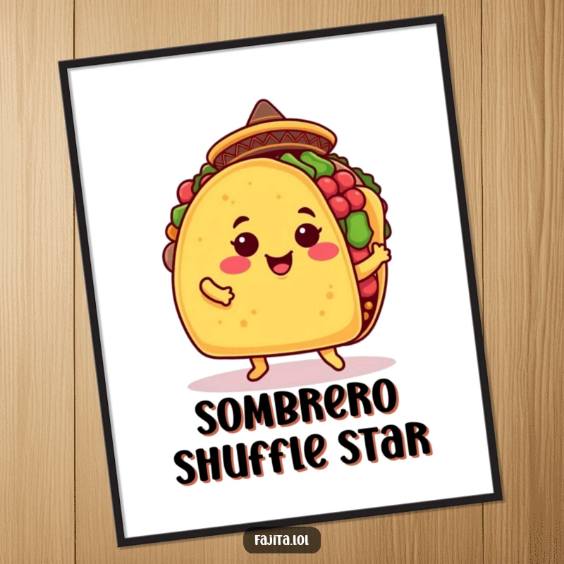 Funny taco poster showcasing a smiling taco shell with a sombrero performing a cute jig, adding a humorous and festive element to decor.