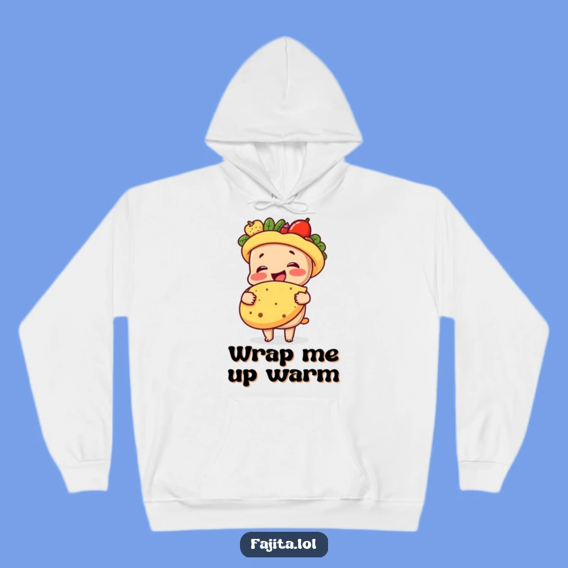 Funny Fajita Tortilla Hug Hoodie: Cozy Embrace, Warm and Hilarious Gift