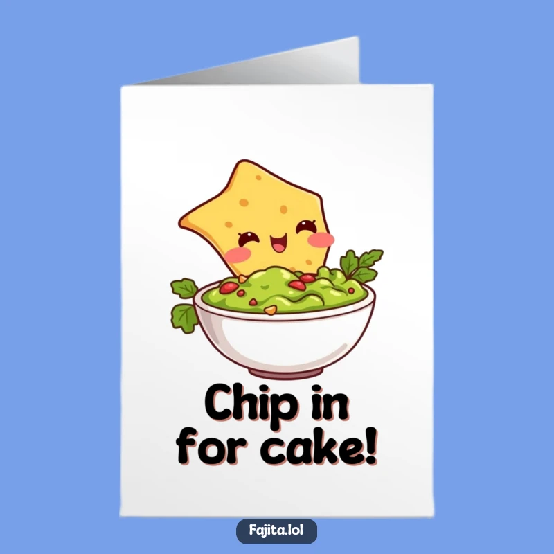 Free Printable Birthday Card: Guac Chip Dive - Downloadable Funny Gift for Foodies