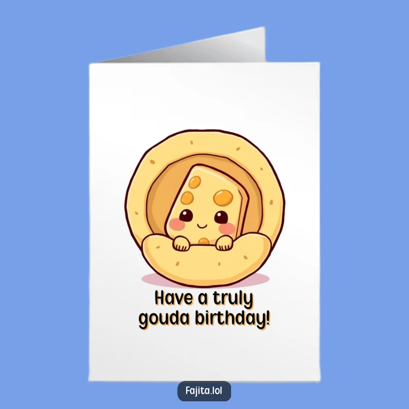 Free Printable Funny Birthday Card: Shy Cheese Tortilla Downloadable Greeting