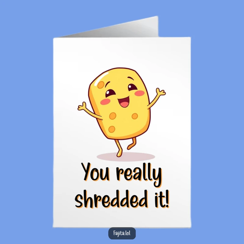 Free Printable Congrats Card: Bouncy Cheese Shred Jig, Funny Downloadable Gift