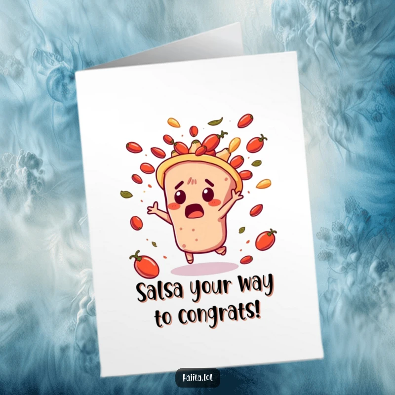 Funny Free Printable Congratulations Card: Surprised fajita character dodging flying salsa, celebrating a messy, successful outcome, downloadable art.