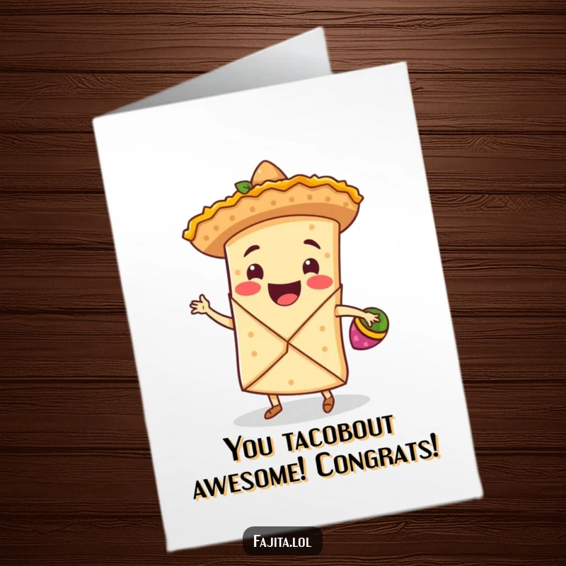 Funny Free Printable Congratulations Card: Dancing Fajita Wrap with Sombrero, Shaking Maracas in Celebration!