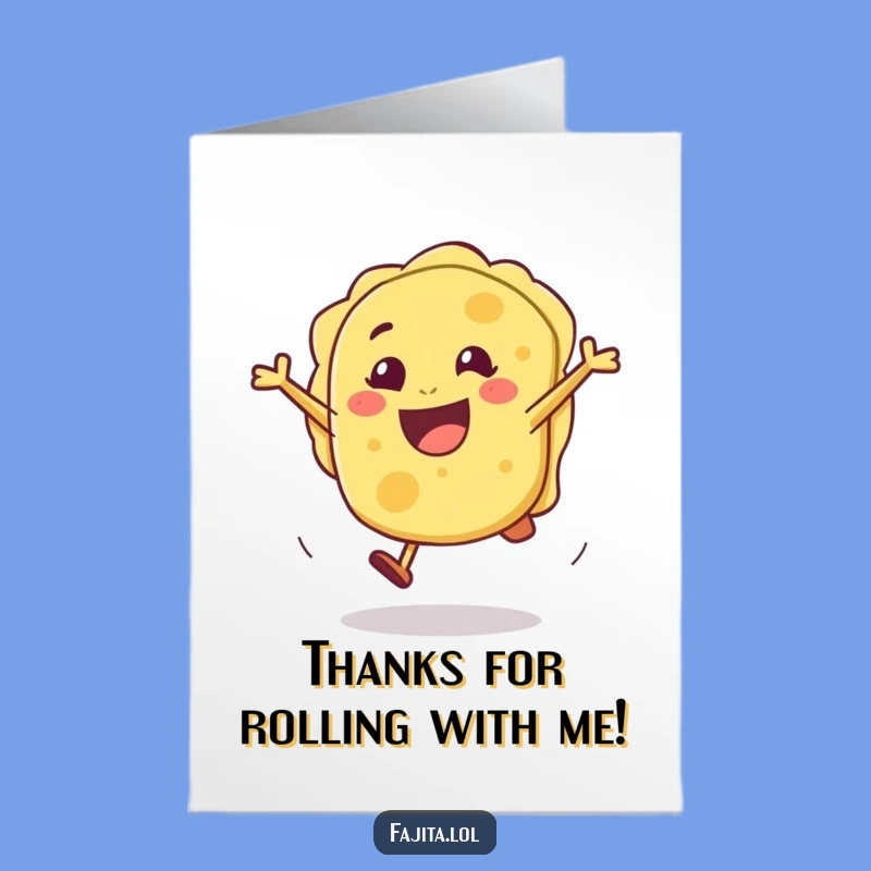 Free Printable Thank You Card: Cartwheeling Tortilla Thanks - Downloadable!