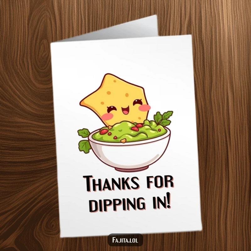 Funny Free Printable Thank You Card: A blushing tortilla chip happily dives into a bowl of guacamole with thanks.