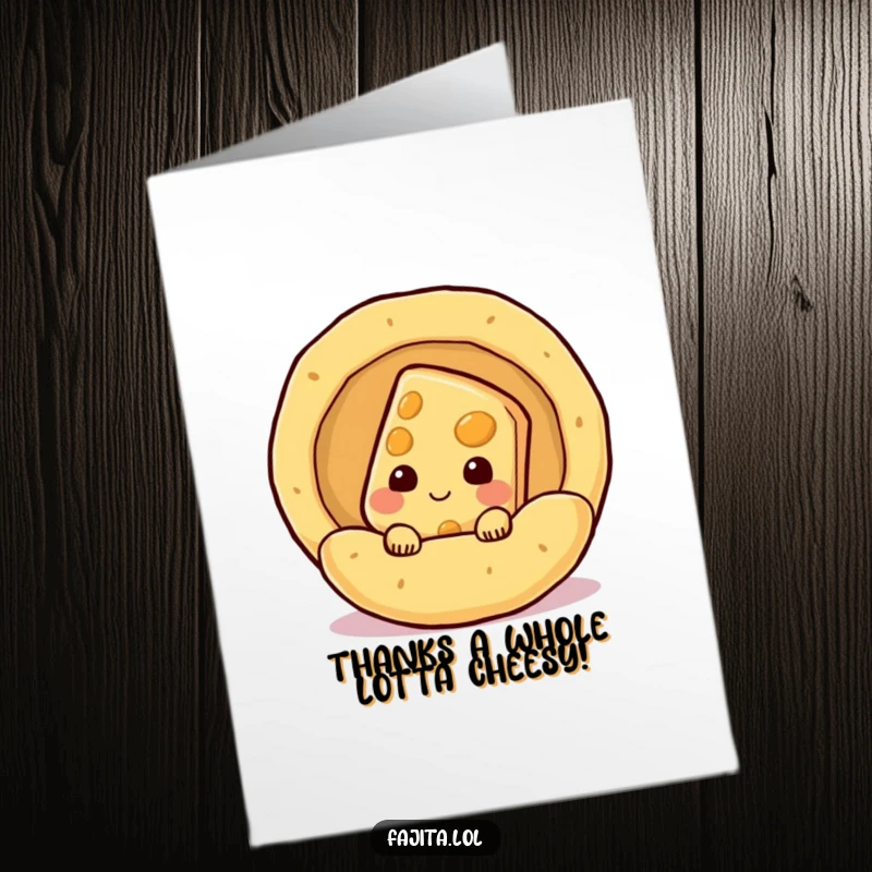 Funny Free Printable Thank You Card featuring a shy cheese slice peeking from a steaming tortilla.