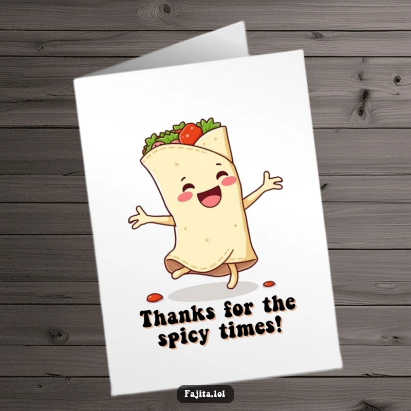 Funny Free Printable Thank You Card: A happy fajita wrap cartwheels with spicy filling leaping out to say thanks.