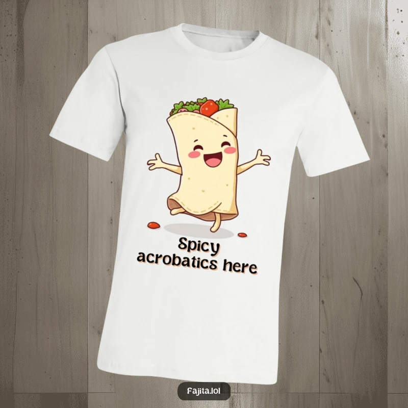 Funny t-shirt with a joyful fajita wrap doing a cartwheel, its spicy filling bursting out in a celebration of flavor.